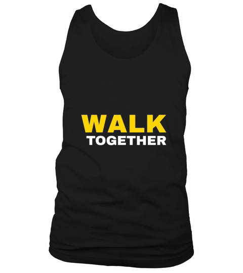 Walk Together Indoor Walking Outdoor Walk at Home Pounds Off Tank Top Unisex