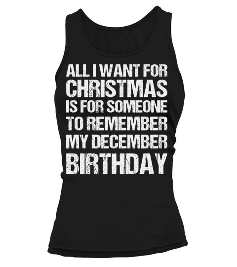 All I Want for Christmas is for Someone Birthday Tank top Woman