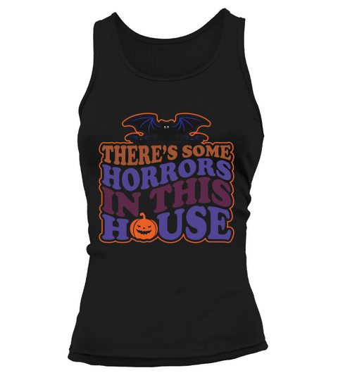 Theres Some Horrors In This House Tank top Woman