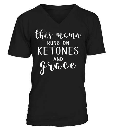 This Mama Runs On Ketones And Grace V-Neck T-shirt