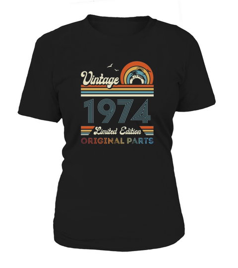 1974 Birthday vintage limited edition original parts Women's T-Shirt
