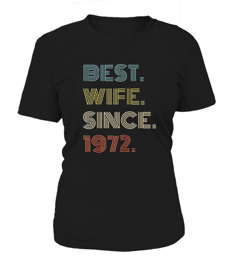 49th Wedding Anniversary Gift Best Wife Since 1972 Women's T-Shirt