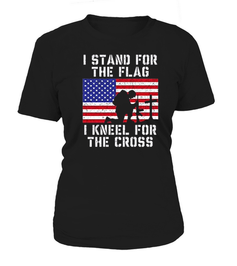 I Stand For The Flag I Kneel For The Cross Women's T-Shirt