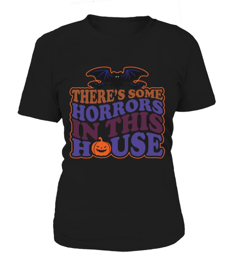 Theres Some Horrors In This House Women's T-Shirt