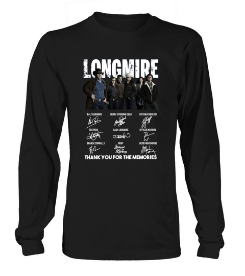 Longmire signatures thank you for the memories-Recovered shirt Long sleeved Unisex