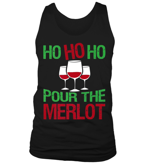 Christmas Ho Ho Pour The Merlot Tees Santa Wine Gifts Tank Top Unisex