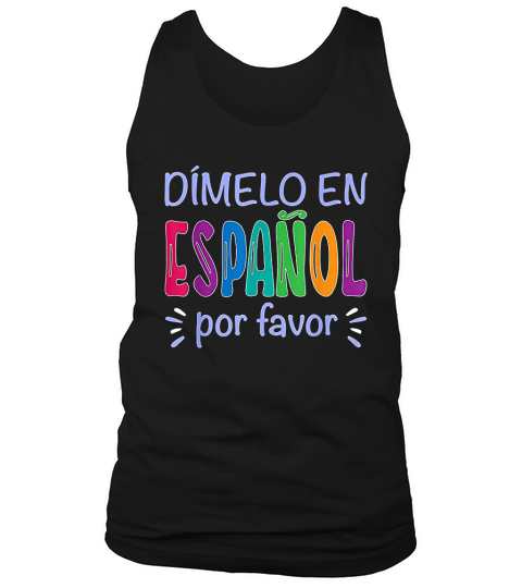 Dimelo En Espanol Bilingual Spanish Teacher Gifts Tank Top Unisex