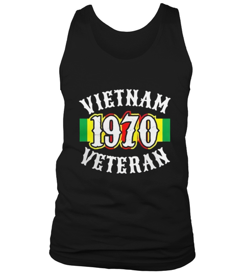 Mens Vietnam 1970 Veterans Tshirt for War Vets and Heroes Tank Top Unisex