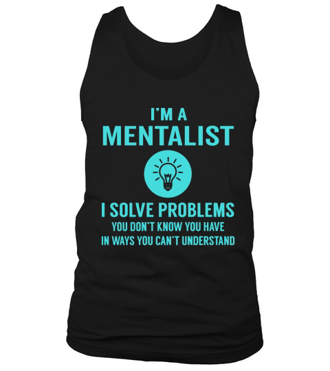 Mentalist I Solve Problem Job Title Shirts Tank Top Unisex