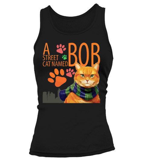 A STREET CAT NAMED BOB T SHIRT Tank top Woman
