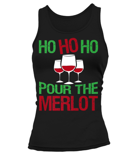 Christmas Ho Ho Pour The Merlot Tees Santa Wine Gifts Tank top Woman
