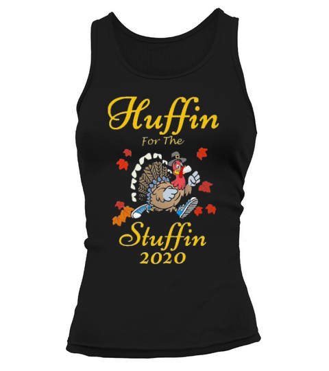 Huffin For The Stuffin Thanksgiving Turkey Tank top Woman