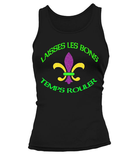 Mardi Gras Let The Good Times Roll French T-shirt Tank top Woman