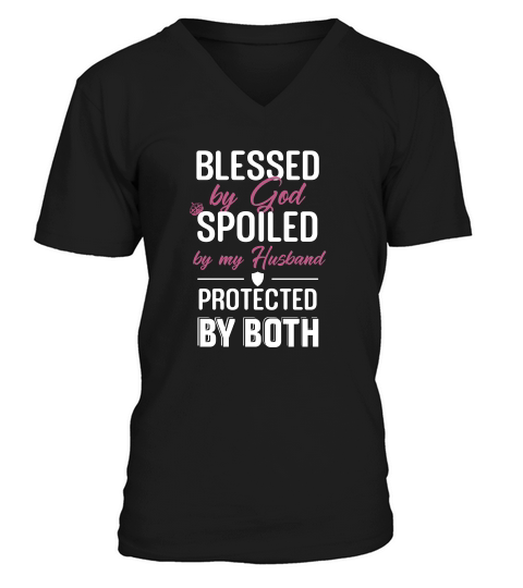 Blessed By God Spoiled By My Husband V-Neck T-shirt