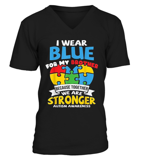 I Wear Blue For My Brother Autism V-Neck T-shirt