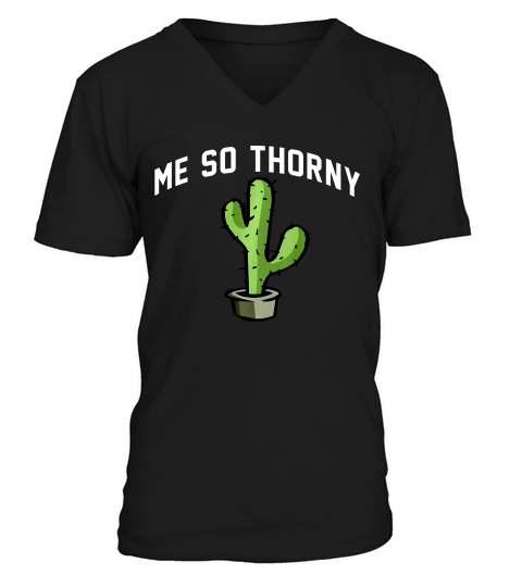 Me So Thorny Cactus Desert Life T-shirt V-Neck T-shirt
