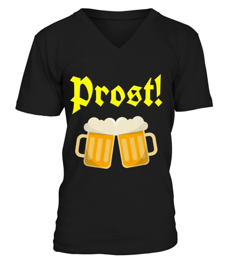 Prost Oktoberfest Funny Beer Drinking T-shir V-Neck T-shirt