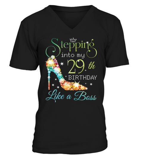 Stepping Birthday T-shirt - Stepping Into 29th Like A Boss T-shirt V-Neck T-shirt