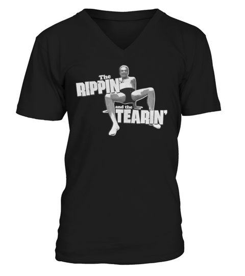 THE RIPPIN AND THE TEARIN T-Shirt V-Neck T-shirt