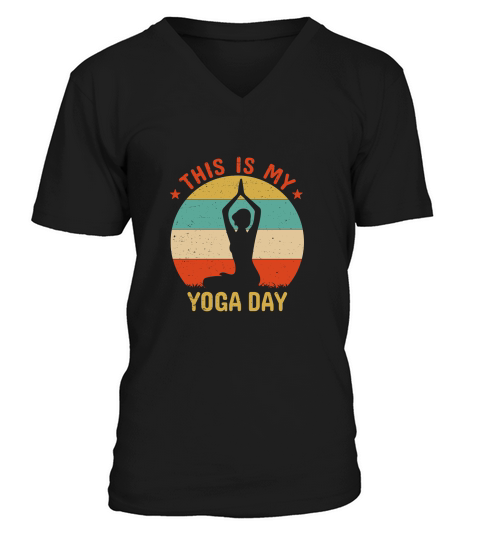 THIS IS MY YOGA DAY V-Neck T-shirt