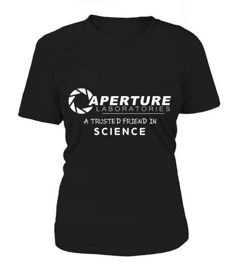 Aperture Laboratories a Trusted Friend in Science T-shirt Women's T-Shirt