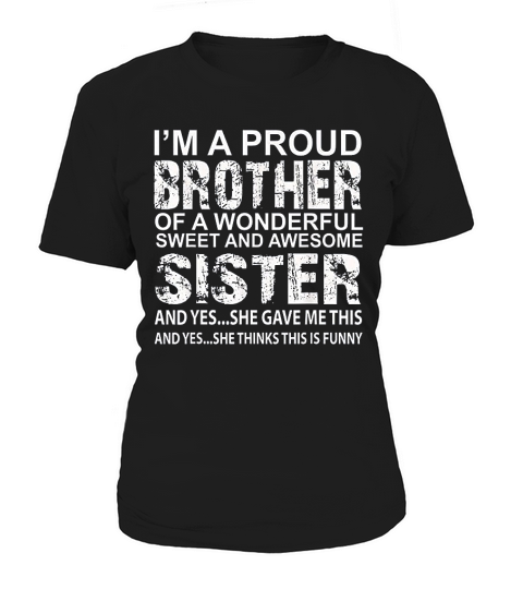 I Am A Proud Brother Of A Wonderful Sweet And Awesome Sister Women's T-Shirt