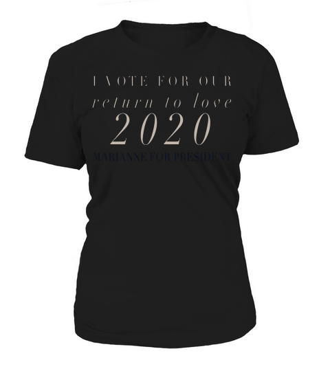 Marianne Williamson For President Return To Love T-shirt Women's T-Shirt