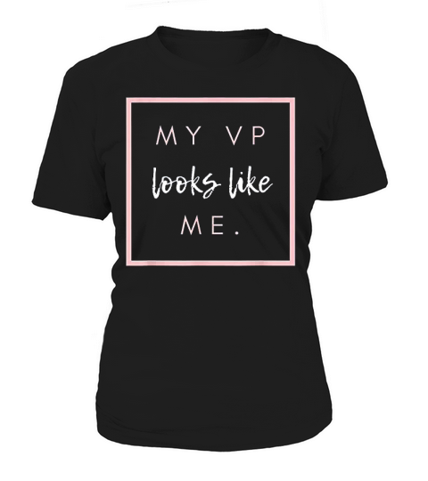 My Vp Looks Like Me Women's T-Shirt