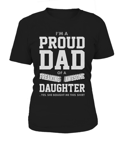 Proud Dad Of A Freaking Awesome Daughter Funny Gift For Dads Women's T-Shirt