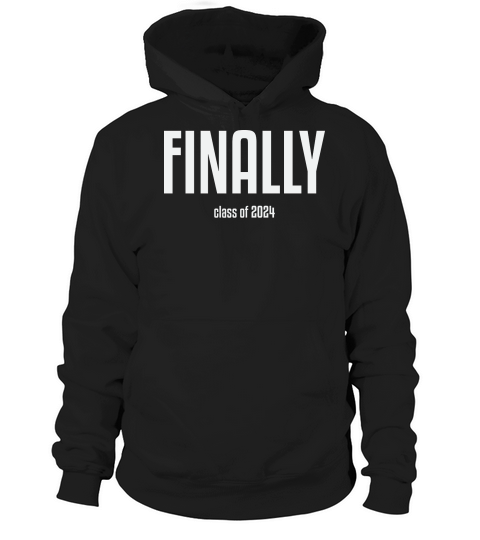 Finally class of 2024 Hoodie Unisex