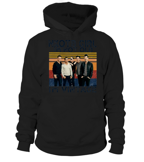 New Kids on the Block NKOTB Girl Im not old Im vintage Hoodie Unisex