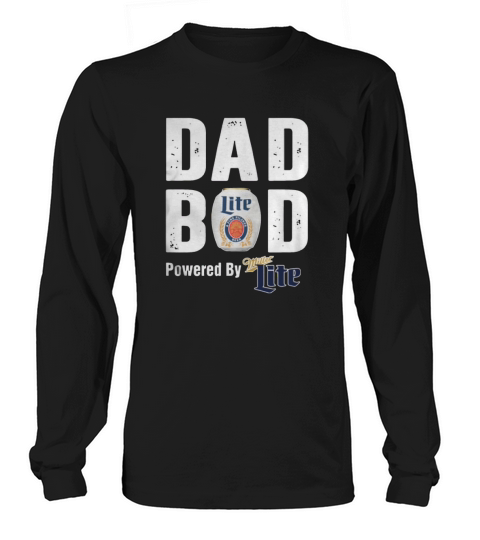 Dad bod powered by Miller Lite shirt Long sleeved Unisex