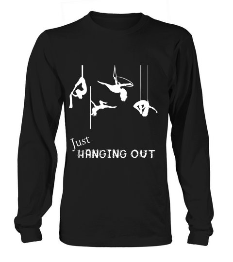 Just Hanging Out Flying Trapeze Aerial Silk T-shirt Long sleeved Unisex
