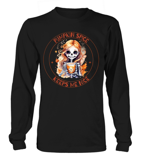 Pumpkin Spice Keeps Me Nice Long sleeved Unisex