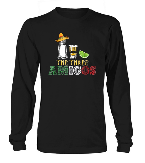 The 3 Three Amigos Long sleeved Unisex