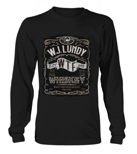 Wj Lundy Wtf Whiskey Long Sleeve Long sleeved Unisex