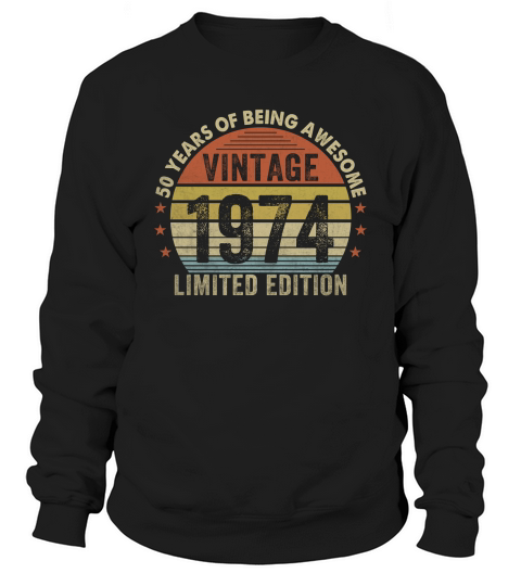 50 Year Old Gifts Vintage 1974 Limited Edition 50th Birthday Sweatshirt Unisex