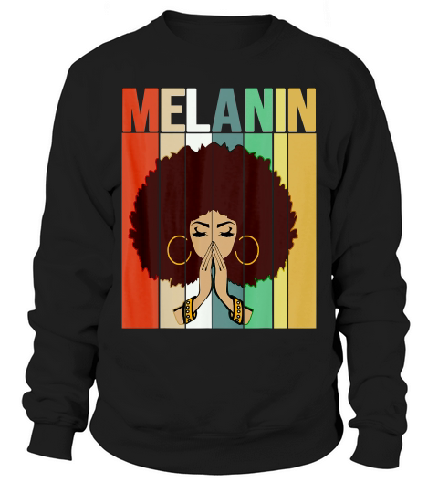Melanin Vintage Retro Black Afro Woman Queen Gift T-shirt Sweatshirt Unisex