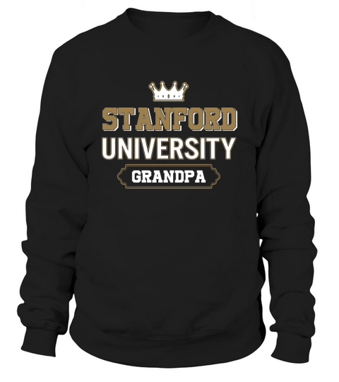Stanford University Grandpa Great Gift For Grandparents Sweatshirt Unisex