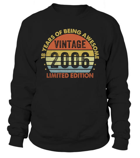 Vintage 2006 Limited Edition 18th Birthday Sweatshirt Unisex