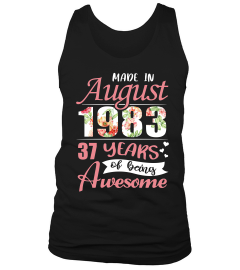 Made In August 1983 37 Years Awesome T-shirt Tank Top Unisex