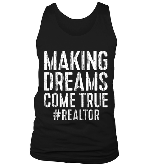 Making Dreams Come True Hashtag Realtor Gift T-shirt Tank Top Unisex