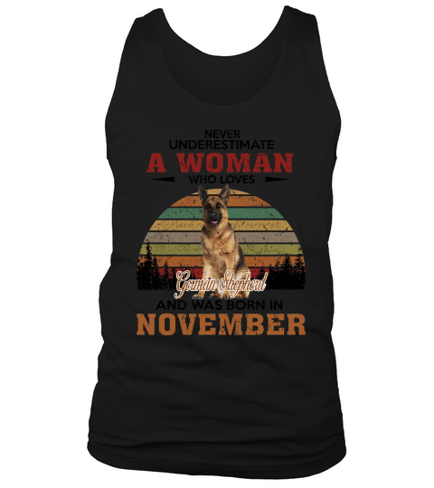 Never Underestimate A Woman Who Loves German Shepherd And Was Born In November Dog Breed 2020 Tank Top Unisex