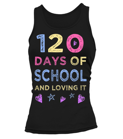 120 Days Of School And Loving It Fun Colors T-shirt Tank top Woman