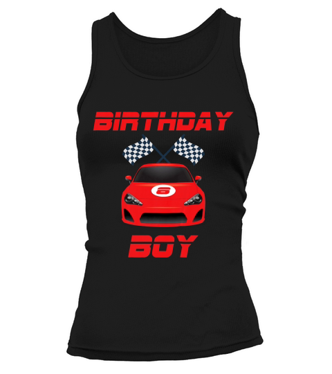 Kids 8th Eighth 8 Eight Years Old Birthday Boy Racecar T-shirt Tank top Woman