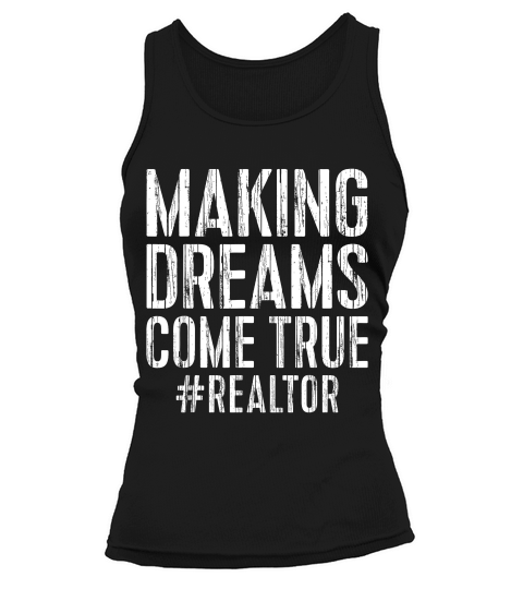 Making Dreams Come True Hashtag Realtor Gift T-shirt Tank top Woman