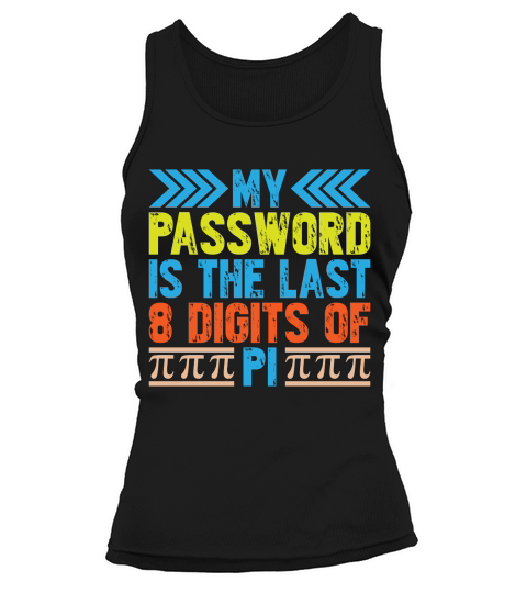 My Password is the Last 8 Digits of Pi Tank top Woman