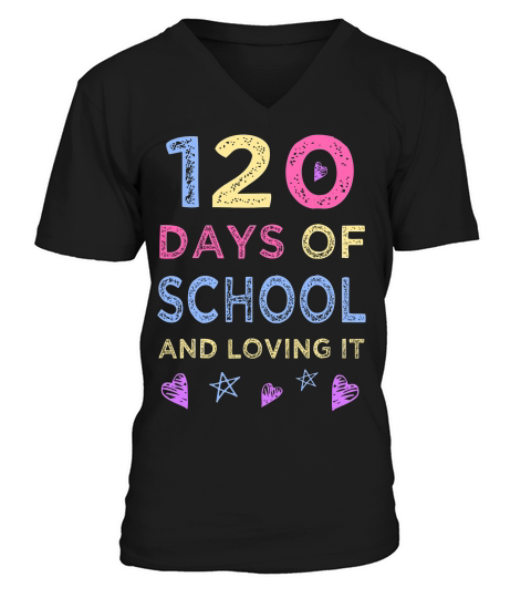 120 Days Of School And Loving It Fun Colors T-shirt V-Neck T-shirt