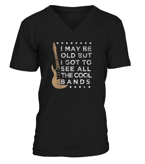 50th Birthday I may be old but i got to see all the cool bands V-Neck T-shirt