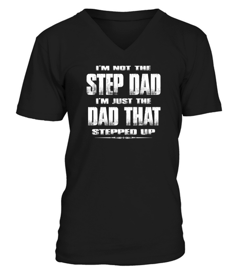 Mens Im Not The Step Dad Step Dad Shirts Premium V-Neck T-shirt